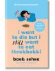 I Want to Die But I Still Want to Eat Tteokbokki - Baek Sehee - Жена, Мъж - Bloomsbury - 9781526663665-thumb