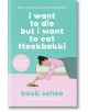 I Want to Die but I Want to Eat Tteokbokki - Baek Sehee - Жена, Мъж - Bloomsbury - 9781526648099-thumb
