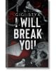 Корица на книгата I Will Break You (Pen Pal Duet, Book 1) от Джиджи Стикс. Дизайнът на мрачния психологически трилър включва череп, примка, рози, секач, пръски кръв на сенчест фон, с удебелен бял и червен текст.-thumb