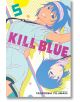 Kill Blue 05 - Момче - Viz Media - 9781974762026-1-thumb