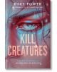 Корица на книгата "Убий създания", трилър, с близък план на разплакано око и водни капки върху кожата. Заглавието е изписано в дръзко бледорозово по цялото изображение, което подсказва темите за приятелството и неочаквания обрат в края.-thumb