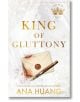 King of Gluttony (Kings of Sin, Book 6) - Ана Хуанг - Жена, Мъж - Piatkus - 9780349436418-thumb