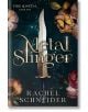 Metal Slinger (Fire and Metal, Book 1) - Rachel Schneider - Жена, Мъж - Gollancz - 9781399633987-thumb