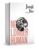Книгата "No Longer Human" е с червен текст и кръгла илюстрация на измъчени лица върху бяла корица, показана изправена с видими страници.-1-thumb