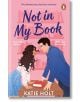 Not in My Book - Katie Holt - Жена - Penguin Books Ltd - 9781804996348-thumb