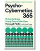 Psycho-Cybernetics 365: Thrive and Grow Every Day of the Year - Maxwell Maltz - Жена, Мъж - Profile Books Ltd - 9781805225690-thumb