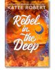 Rebel in the Deep - Katee Robert - Жена, Мъж - Penguin Books Ltd - 9781529917215-thumb