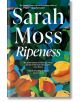Ripeness - Sarah Moss - Мъж - Pan Macmillan - 9781529035506-thumb