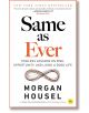 Same as Ever: Timeless Lessons on Risk, Opportunity and Living A Good Life-thumb