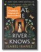 What the River Knows - Исабел Ибаньес - Жена, Мъж, Момиче, Момче - Емас - WHATTHERIVERKNOWS-1-thumb