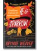 Корица на книгата Scythe & Sparrow от Брин Уивър, включваща илюстрирани силуети на хора, мотоциклет, оръжия, птици и палатка. PТази книга е продължението на Касапина и Черния грозд и Кожаря и чучулигата.-thumb