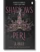 Корица на книгата Shadows of Perl с корона от скъпоценни камъни в розово и лилаво на тъмен цветен фон. Действието се развива в магически свят, а слоганът гласи: Разгърнете мрака. Потърсете своята сила.-thumb