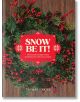 На корицата на книгата е изобразен празничен венец с борови шишарки, дрян и червени плодове. Заглавието в червено каре гласи: Снегът да е! How to Make a Wreath and 29 Other Fun Christmas Activities by Thomas Linkins.-1-thumb