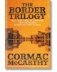 The Border Trilogy - Cormac McCarthy - Жена, Мъж - Picador - 9781509852024-thumb