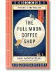 The Full Moon Coffee Shop - Mai Mochizuki - Жена, Мъж - Octopus Publishing Group - 9781914240942-thumb