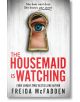 The Housemaid is Watching - Фрида Макфадън, Freida McFadden - Жена, Мъж - Sourcebooks, Inc - 9781464223310-thumb
