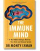The Immune Mind - Monty Lyman - Жена, Мъж - Penguin Books Ltd - 9781804996027-thumb