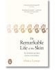 The Remarkable Life of the Skin - Monty Lyman - Жена, Мъж - Penguin Books Ltd - 9781784163525-thumb