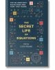 The Secret Life of Equations - Richard Cochrane - Жена, Мъж - Octopus Publishing Group - 9781788405867-1-thumb