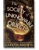 The Society of Unknowable Objects - Gareth Brown - Жена, Мъж - Bantam Doubleday Dell Publishing Group Inc - 9781787637276-thumb