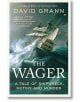 The Wager: A Tale of Shipwreck, Mutiny and Murder - David Grann - Жена, Мъж - Simon & Schuster - 9781471183706-thumb