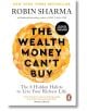 The Wealth Money Can't Buy - Робин Шарма, Robin Sharma - Жена, Мъж - Penguin Books Ltd - 9781846048593-thumb