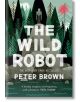The Wild Robot - Peter Brown - Момиче, Момче - Templar Publishing - 9781848127272-1-thumb