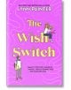 The Wish Switch - Lynn Painter - Момиче, Момче - Scholastic Inc. - 9780702342783-thumb