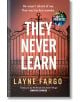 Корицата на книгата "Те никога не се учат", мрачен феминистки роман за отмъщение в студентски град от Лейн Фарго, с удебелен бял текст върху богато украсена желязна порта по залез слънце. Включва стикер: От авторката на ЛЮБОПИТНИТЕ и цитат от Саманта Даун-thumb