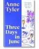 Three Days in June - Anne Tyler - Жена, Мъж - Penguin Books Ltd - 9781784745769-thumb
