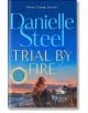 Trial by Fire - Даниел Стийл - Жена, Мъж - Pan Macmillan - 9781529085686-thumb