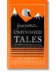 Корицата на книгата "Недовършени разкази", специално колекционерско издание от Дж.Р.Р. Толкин, чието действие се развива в Средната земя, с планини, летяща птица, жълто слънце и подписа на Толкин на оранжев фон.-2-thumb