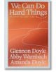 We Can Do Hard Things - Abby Wambach, Amanda Doyle, Glennon Doyle - Жена, Мъж - Penguin Books Ltd - 9780593977644-1-thumb
