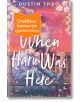 When Haru Was Here - Дъстин Тао - Жена, Мъж, Момиче, Момче - Orange books - WHENHARUWASHERE-1-thumb