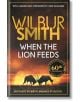 When the Lion Feeds - Wilbur Smith - Жена, Мъж - Bonnier Books - 9781804188231-thumb