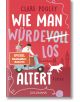 Корица на книгата Wie man würdevoll altert: Zwei abenteuerlustige Menschen auf dem Roller mit Hund vor Londonkulisse. Links ein SPIEGEL Bestseller-Autorin Sticker. Ein inspirierender Roman über Freundschaft im Alter von Clare Pooley.-thumb