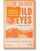 Роуз Хил, книга 2: Wild Eyes - Елси Силвър - Жена, Мъж - Хермес - WILDEYES-1-thumb