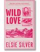 Wild Love - Elsie Silver - Жена, Мъж - Piatkus - 9780349441634-thumb
