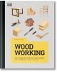 Корица на "Дървообработване: Пълният наръчник "Стъпка по стъпка" с илюстрации на проекти "Направи си сам" и инструменти като стол, къщичка за птици, плоскост, длето и образци на фуги.-2-thumb