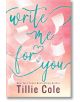 Write Me For You - Tillie Cole - Жена - Penguin Books Ltd - 9781405964708-thumb