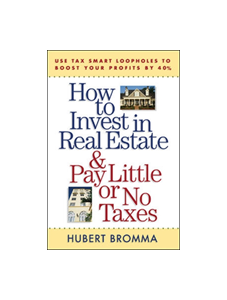 How to Invest in Real Estate And Pay Little or No Taxes: Use Tax Smart Loopholes to Boost Your Profits By 40%