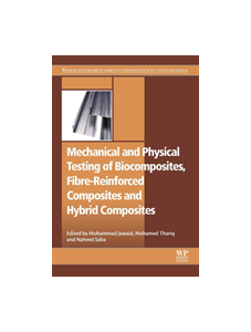 Mechanical and Physical Testing of Biocomposites, Fibre-Reinforced Composites and Hybrid Composites
