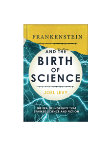 Frankenstein and the Birth of Science