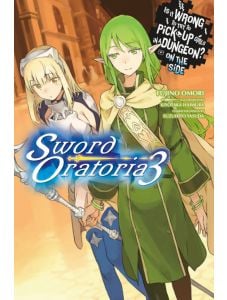 Is It Wrong to Try to Pick Up Girls in a Dungeon? On the Side: Sword Oratoria, Vol. 3 (Light Novel)