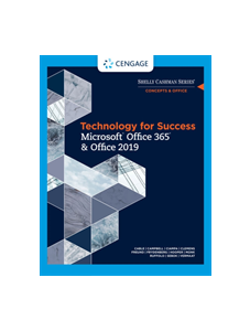 Technology for Success and Shelly Cashman Series Microsoft Office 365 & Office 2019