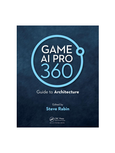 Game AI Pro 360: Guide to Architecture