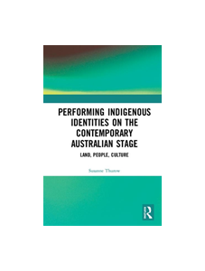 Performing Indigenous Identities on the Contemporary Australian Stage