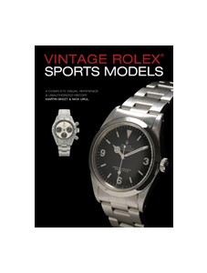 Vintage Rolex Sports Models, 4th Edition: A Complete Visual Reference & Unauthorized History