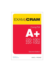 CompTIA A+ 220-1001 and 220-1002 Exam Cram, 2/e