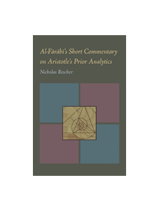 Al-Farabi's Short Commentary on Aristotle's Prior Analytics